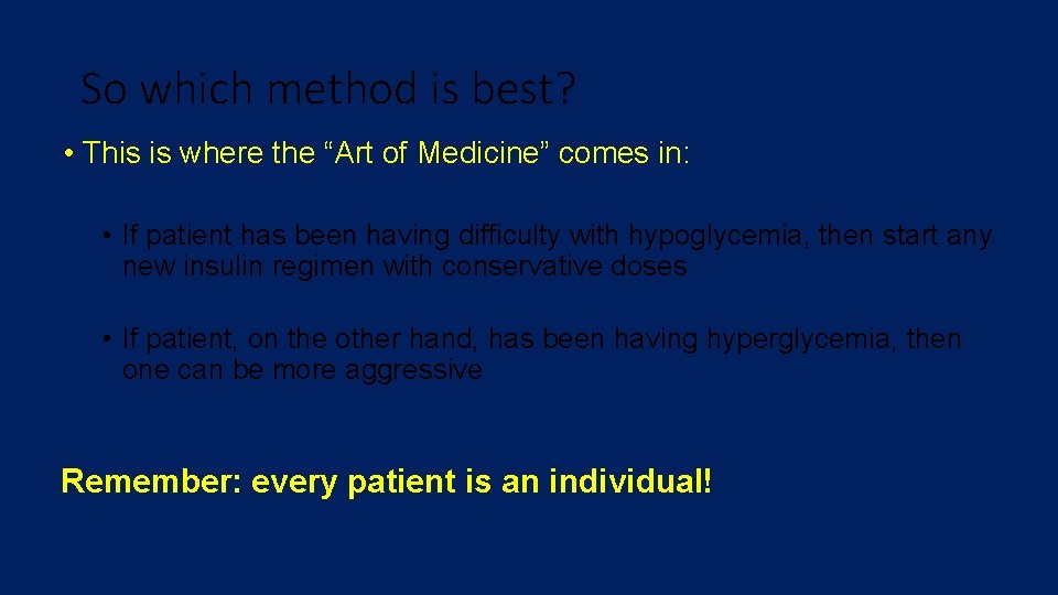 So which method is best? • This is where the “Art of Medicine” comes
