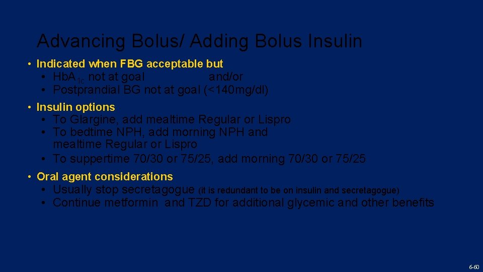 Advancing Bolus/ Adding Bolus Insulin • Indicated when FBG acceptable but • Hb. A