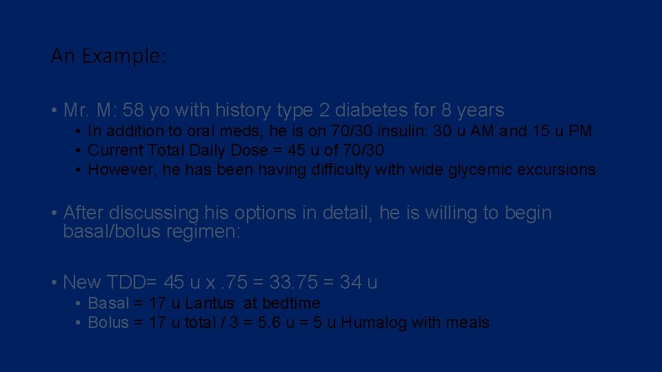 An Example: • Mr. M: 58 yo with history type 2 diabetes for 8