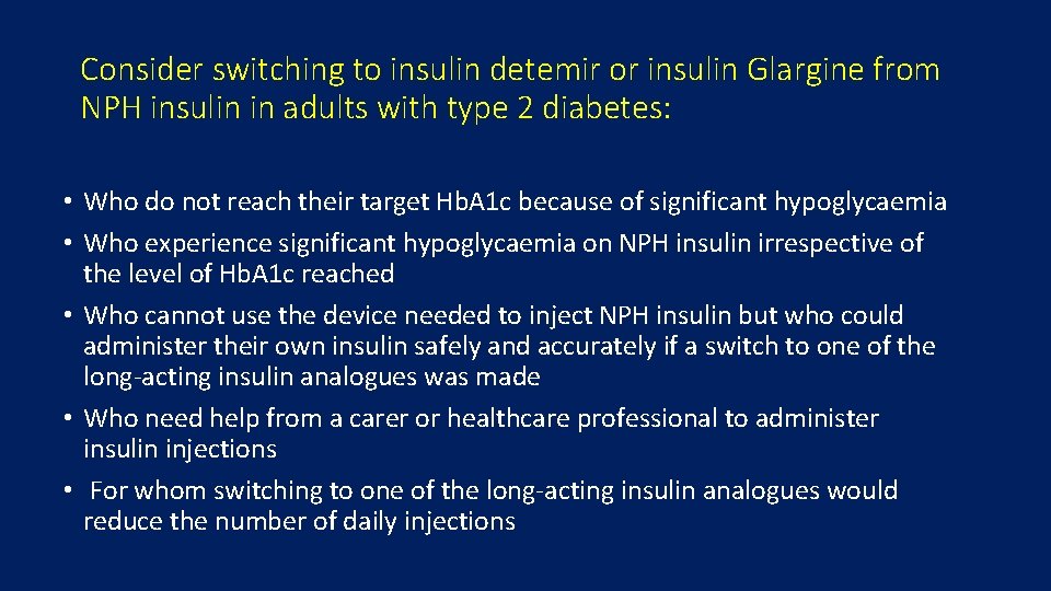 Consider switching to insulin detemir or insulin Glargine from NPH insulin in adults with