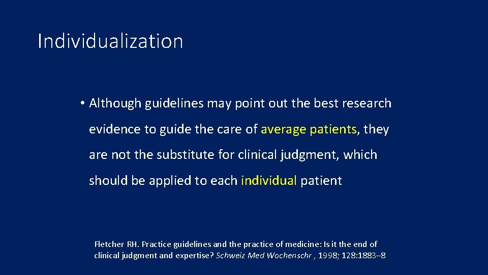 Individualization • Although guidelines may point out the best research evidence to guide the