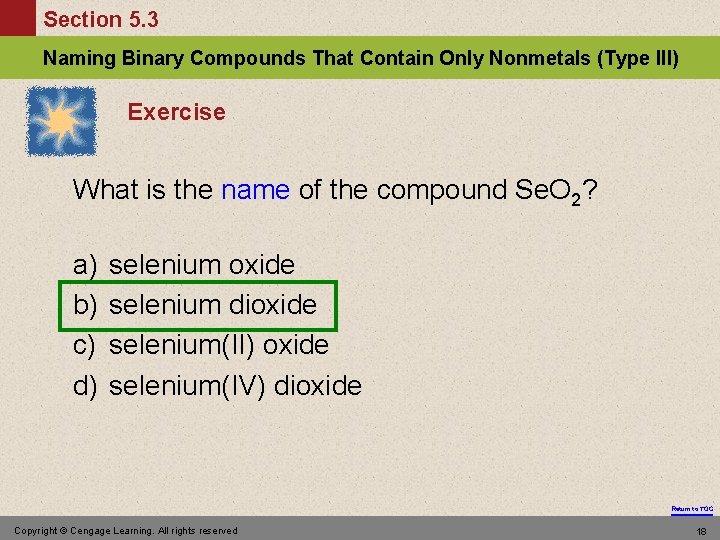 Section 5. 3 Naming Binary Compounds That Contain Only Nonmetals (Type III) Exercise What