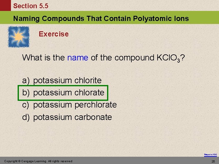 Section 5. 5 Naming Compounds That Contain Polyatomic Ions Exercise What is the name