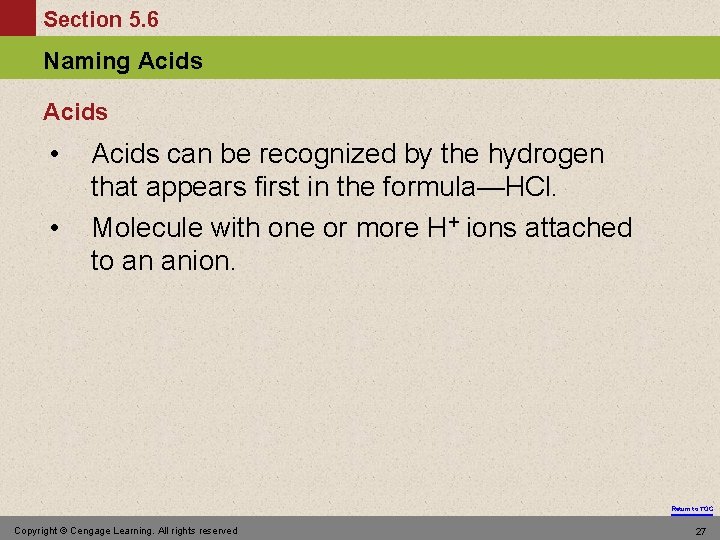 Section 5. 6 Naming Acids • • Acids can be recognized by the hydrogen