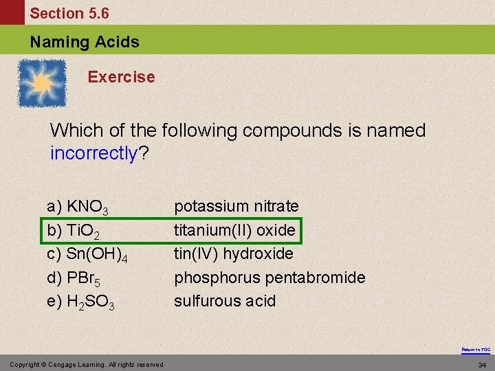 Section 5. 6 Naming Acids Exercise Which of the following compounds is named incorrectly?