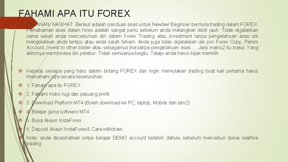 FAHAMI APA ITU FOREX PESANAN/ NASIHAT: Berikut adalah panduan asas untuk Newbie/ Beginner bermula