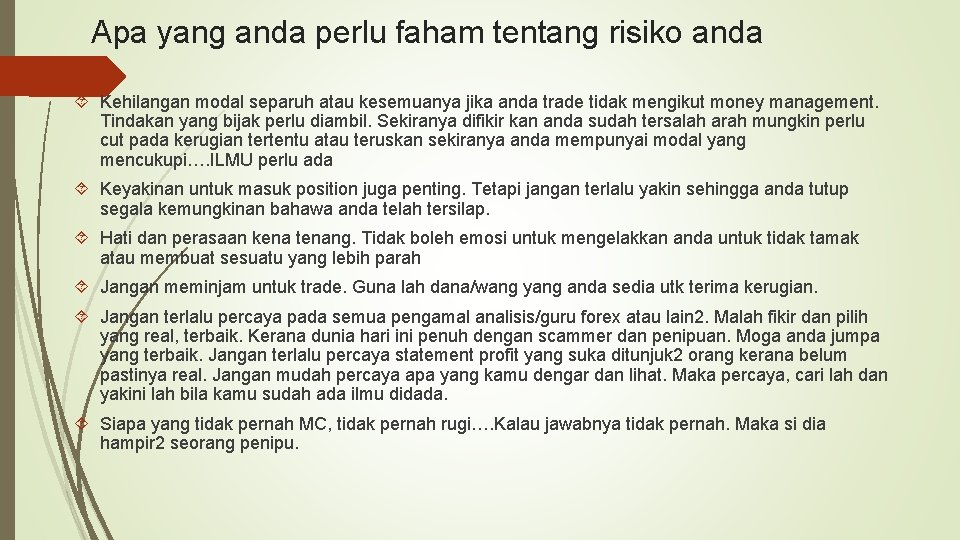 Apa yang anda perlu faham tentang risiko anda Kehilangan modal separuh atau kesemuanya jika