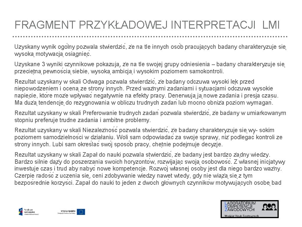 FRAGMENT PRZYKŁADOWEJ INTERPRETACJI LMI Uzyskany wynik ogo lny pozwala stwierdzic , z e na