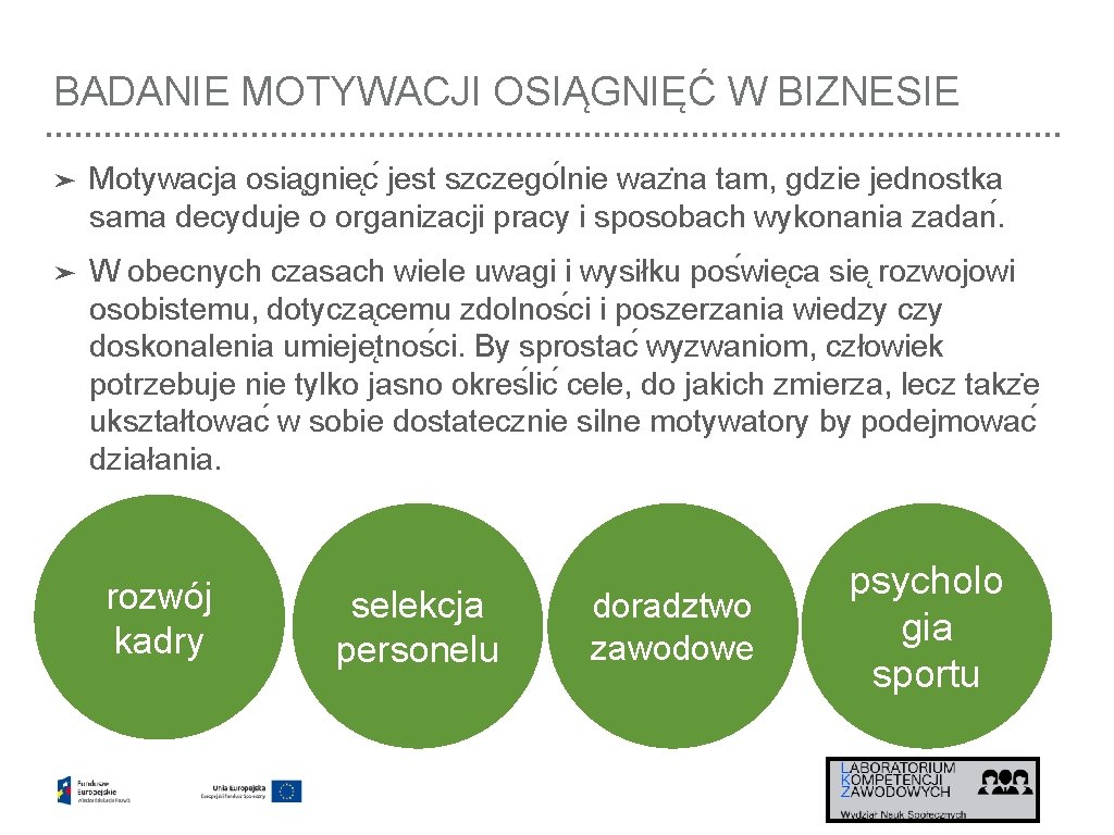 BADANIE MOTYWACJI OSIĄGNIĘĆ W BIZNESIE ➤ Motywacja osia gnie c jest szczego lnie waz