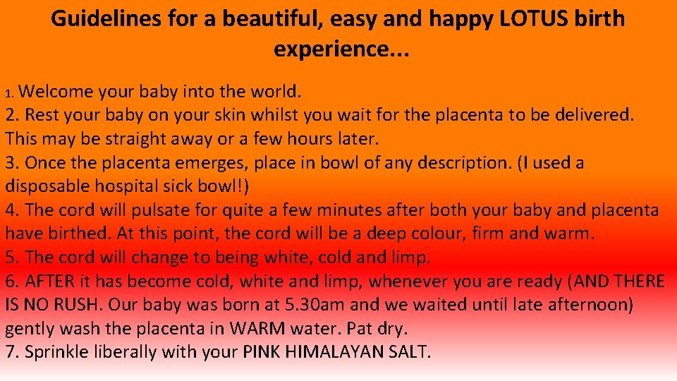 Guidelines for a beautiful, easy and happy LOTUS birth experience. . . 1. Welcome