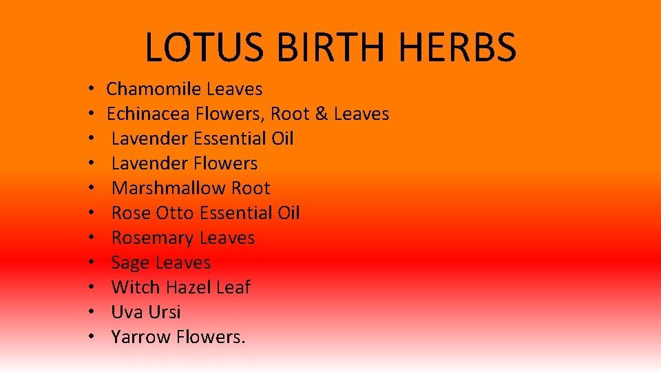 LOTUS BIRTH HERBS • • • Chamomile Leaves Echinacea Flowers, Root & Leaves Lavender