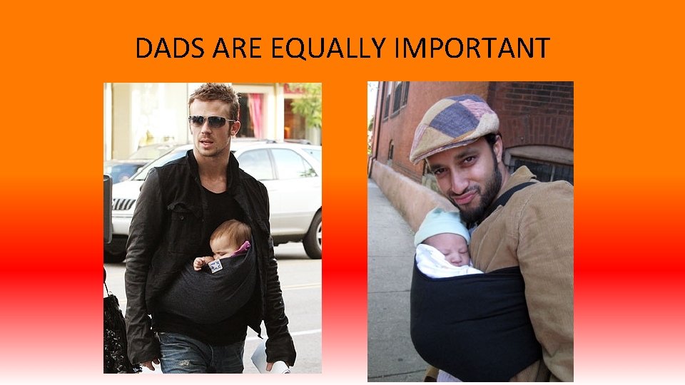 DADS ARE EQUALLY IMPORTANT 