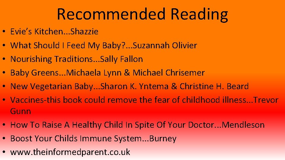 Recommended Reading Evie’s Kitchen. . . Shazzie What Should I Feed My Baby? .