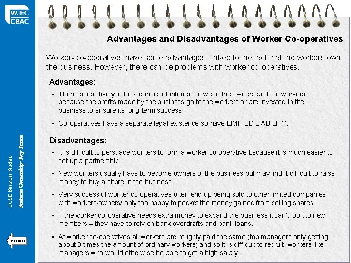 Advantages and Disadvantages of Worker Co-operatives Worker- co-operatives have some advantages, linked to the