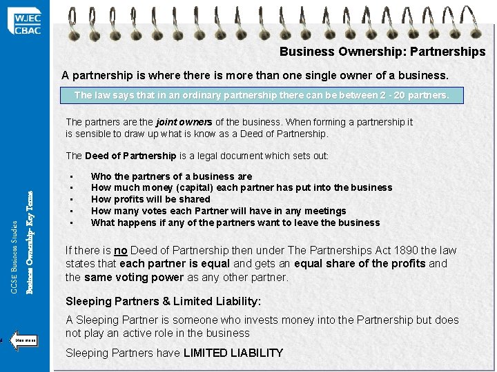 Business Ownership: Partnerships A partnership is where there is more than one single owner