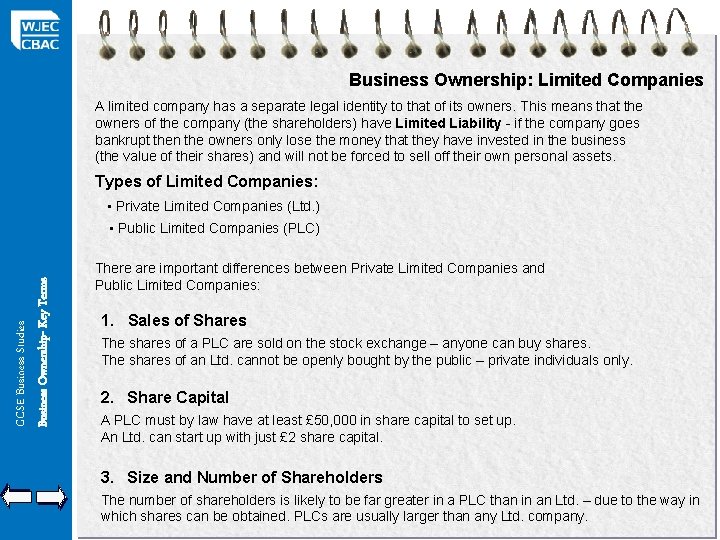 Business Ownership: Limited Companies A limited company has a separate legal identity to that