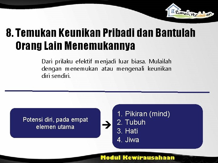 8. Temukan Keunikan Pribadi dan Bantulah Orang Lain Menemukannya Dari prilaku efektif menjadi luar