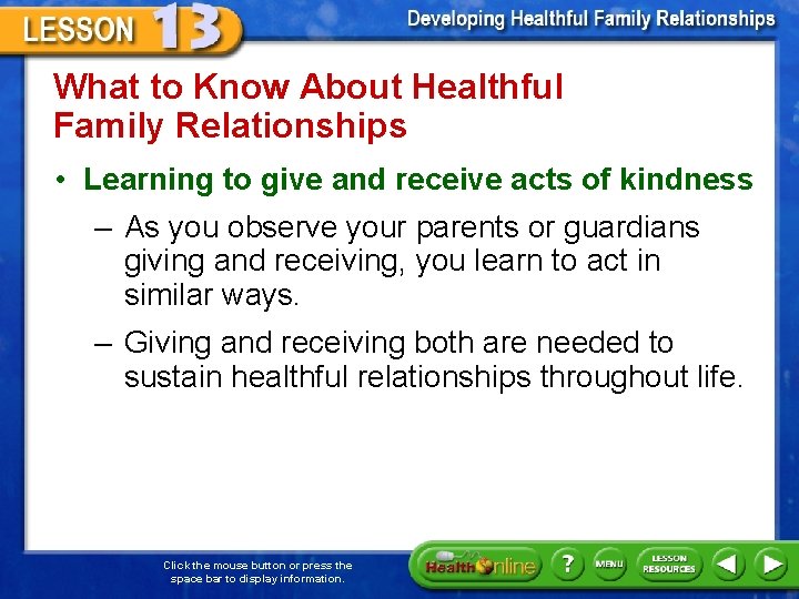 What to Know About Healthful Family Relationships • Learning to give and receive acts
