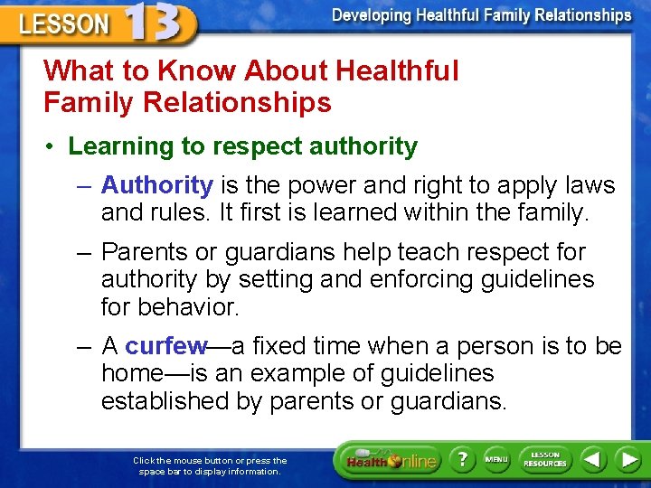 What to Know About Healthful Family Relationships • Learning to respect authority – Authority