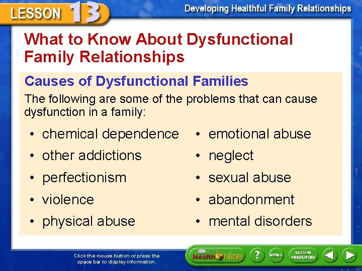 What to Know About Dysfunctional Family Relationships Causes of Dysfunctional Families The following are