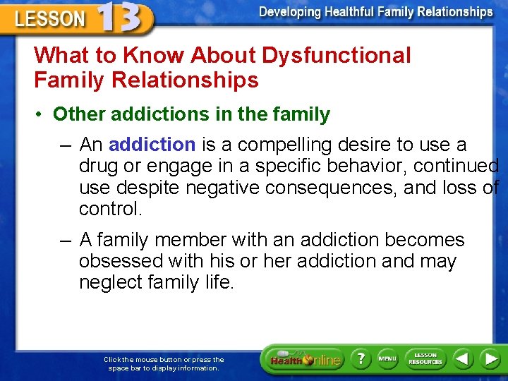 What to Know About Dysfunctional Family Relationships • Other addictions in the family –