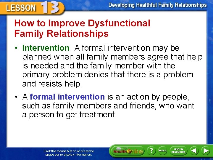 How to Improve Dysfunctional Family Relationships • Intervention A formal intervention may be planned