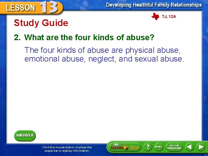 Study Guide 7 J, 12 A 2. What are the four kinds of abuse?