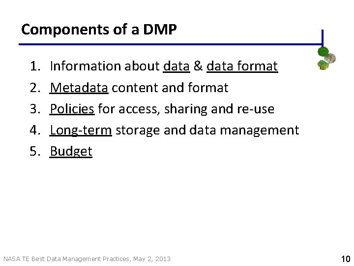 Components of a DMP 1. 2. 3. 4. 5. Information about data & data