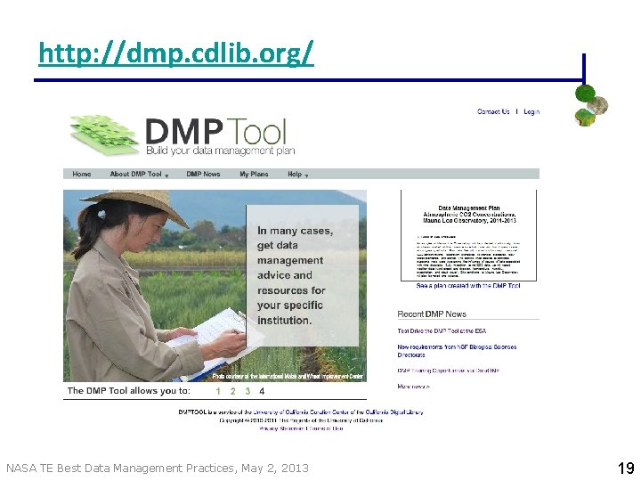 http: //dmp. cdlib. org/ NASA TE Best Data Management Practices, May 2, 2013 19