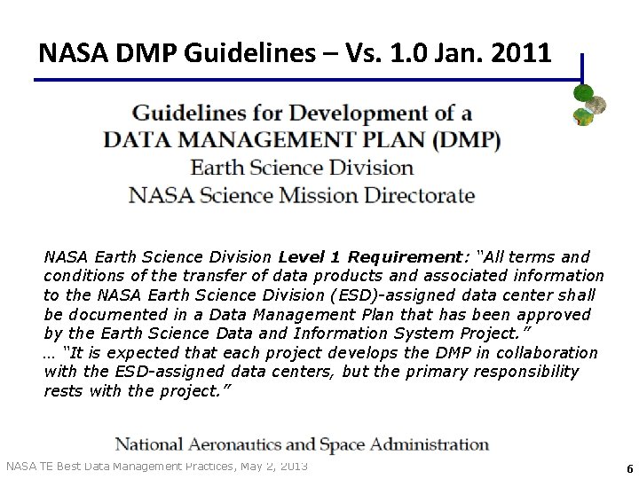 NASA DMP Guidelines – Vs. 1. 0 Jan. 2011 NASA Earth Science Division Level