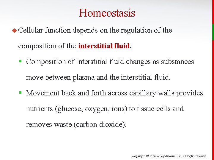 Homeostasis u Cellular function depends on the regulation of the composition of the interstitial