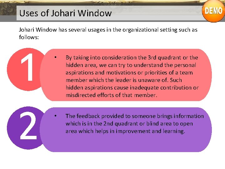 Uses of Johari Window has several usages in the organizational setting such as follows: