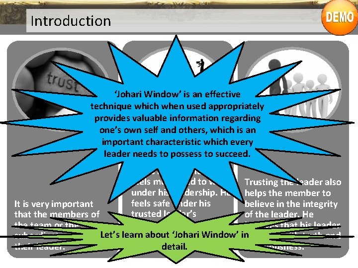 Introduction ‘Johari Window’ is an effective technique which when used appropriately provides valuable information