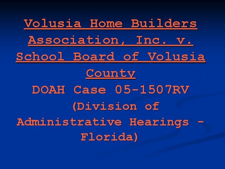 Volusia Home Builders Association, Inc. v. School Board of Volusia County DOAH Case 05