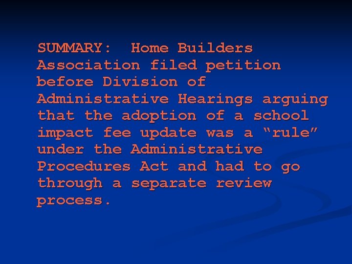 SUMMARY: Home Builders Association filed petition before Division of Administrative Hearings arguing that the