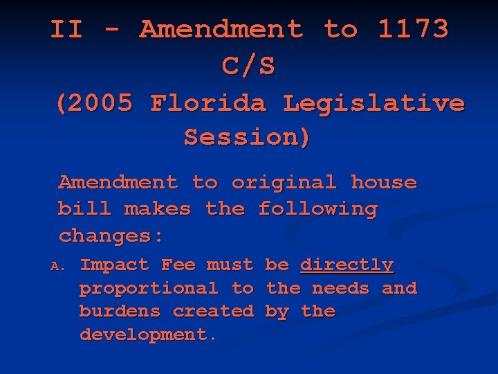 II - Amendment to 1173 C/S (2005 Florida Legislative Session) Amendment to original house