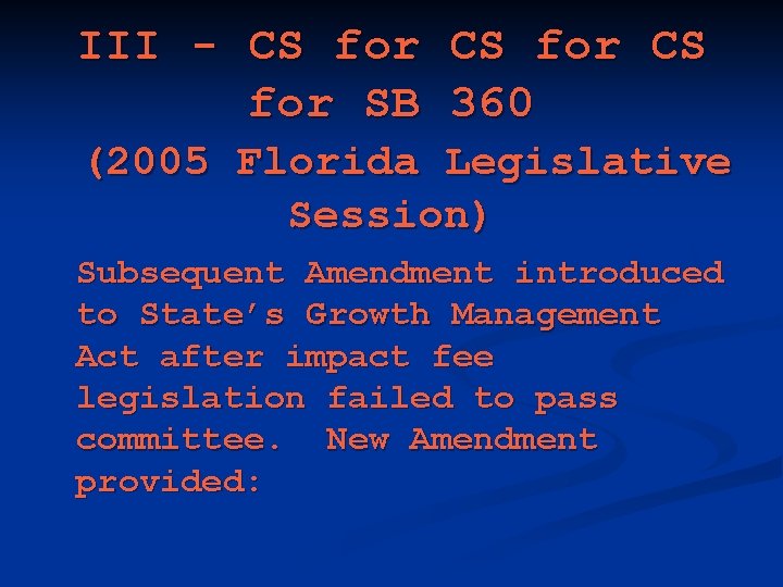 III - CS for SB CS for CS 360 (2005 Florida Legislative Session) Subsequent