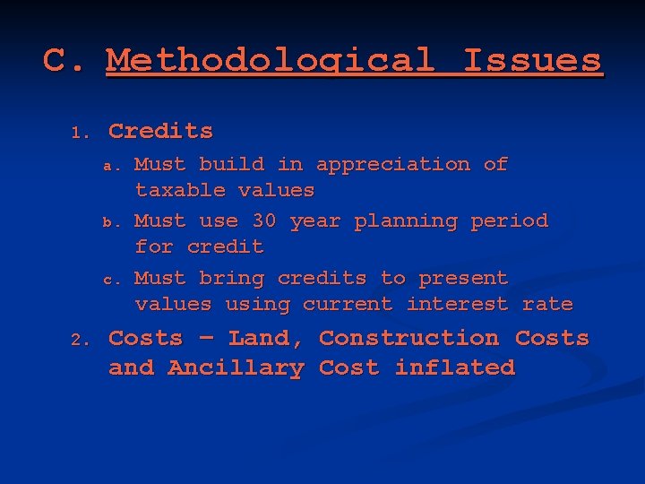 C. Methodological Issues 1. Credits a. b. c. 2. Must build in appreciation of