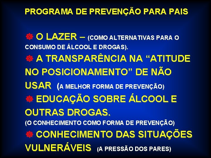 PROGRAMA DE PREVENÇÃO PARA PAIS ] O LAZER – (COMO ALTERNATIVAS PARA O CONSUMO