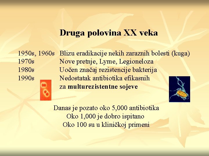 Druga polovina XX veka 1950 s, 1960 s 1970 s 1980 s 1990 s