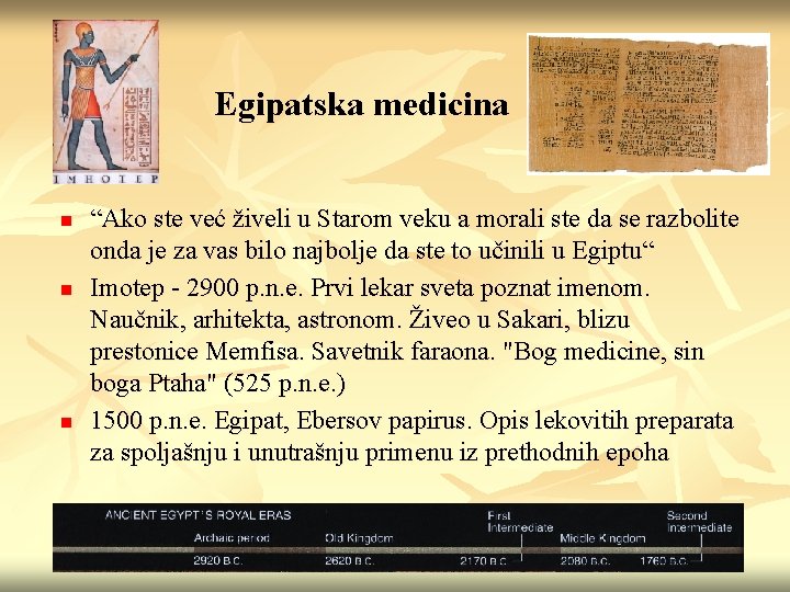 Egipatska medicina n n n “Ako ste već živeli u Starom veku a morali