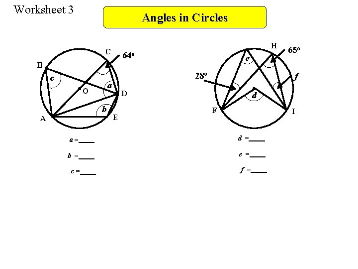 Worksheet 3 Angles in Circles H C 64 o e B c a O