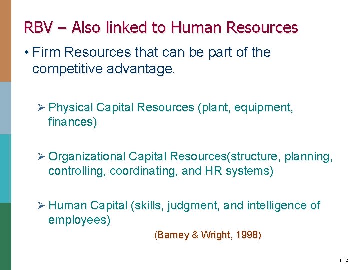 RBV – Also linked to Human Resources • Firm Resources that can be part