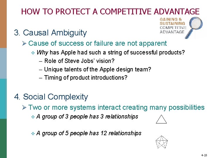 HOW TO PROTECT A COMPETITIVE ADVANTAGE 3. Causal Ambiguity Ø Cause of success or