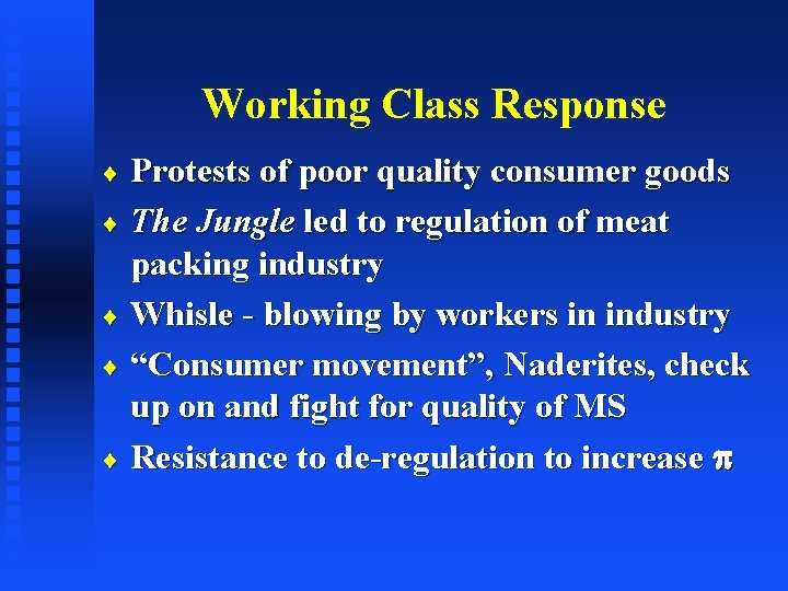 Working Class Response Protests of poor quality consumer goods ¨ The Jungle led to