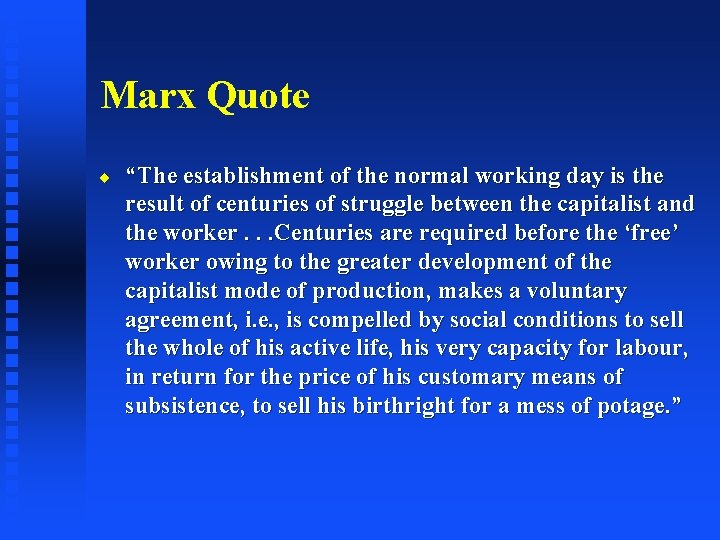 Marx Quote ¨ “The establishment of the normal working day is the result of