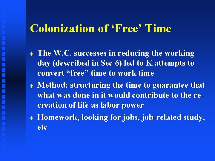 Colonization of ‘Free’ Time ¨ ¨ ¨ The W. C. successes in reducing the