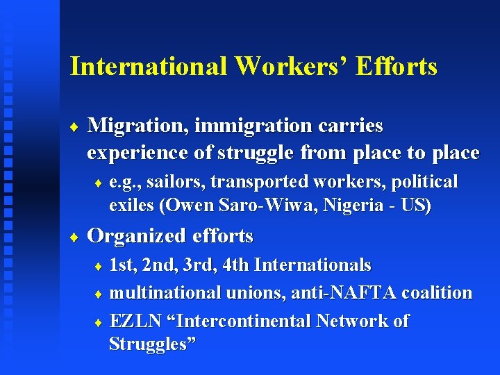 International Workers’ Efforts ¨ Migration, immigration carries experience of struggle from place to place
