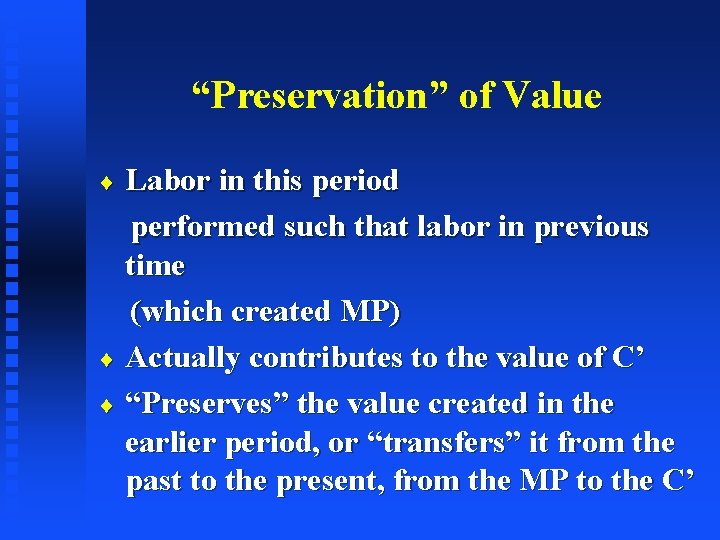 “Preservation” of Value Labor in this period performed such that labor in previous time