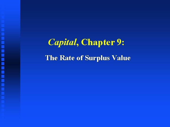 Capital, Chapter 9: The Rate of Surplus Value 